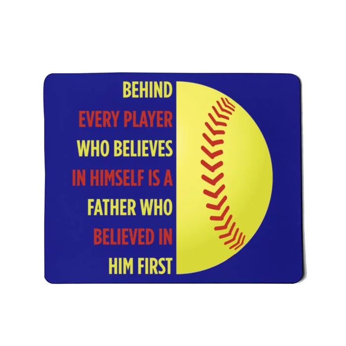 Behind Every Player Is A Father Softball Gift Dad Softball Meaningful Gift Mousepad