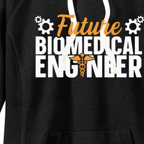 Biomedical Engineer Quote For A Future Biomedical Engineer Women's Fleece Hoodie