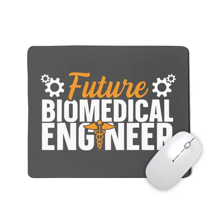 Biomedical Engineer Quote For A Future Biomedical Engineer Mousepad