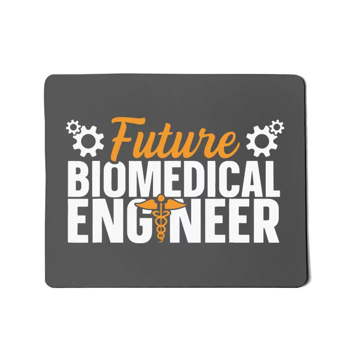 Biomedical Engineer Quote For A Future Biomedical Engineer Mousepad