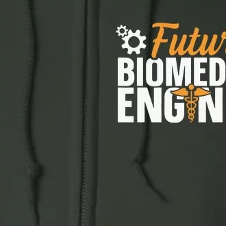 Biomedical Engineer Quote For A Future Biomedical Engineer Full Zip Hoodie