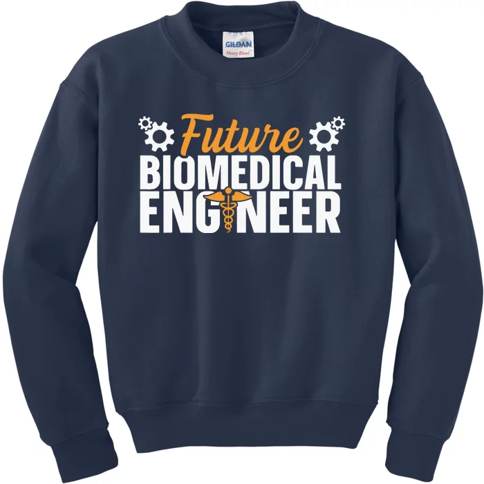 Biomedical Engineer Quote For A Future Biomedical Engineer Kids Sweatshirt