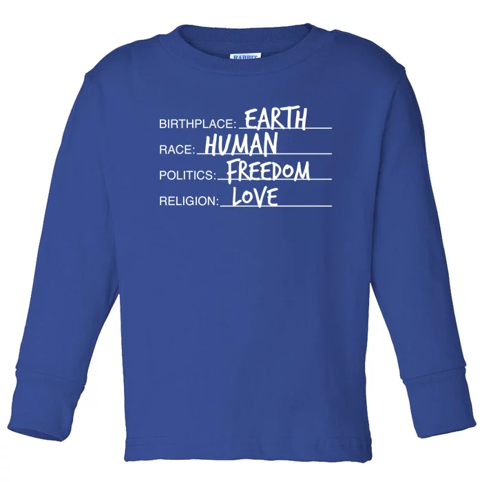 Birthplace Earth Race Hu Politics Freedom Great Gift Toddler Long Sleeve Shirt