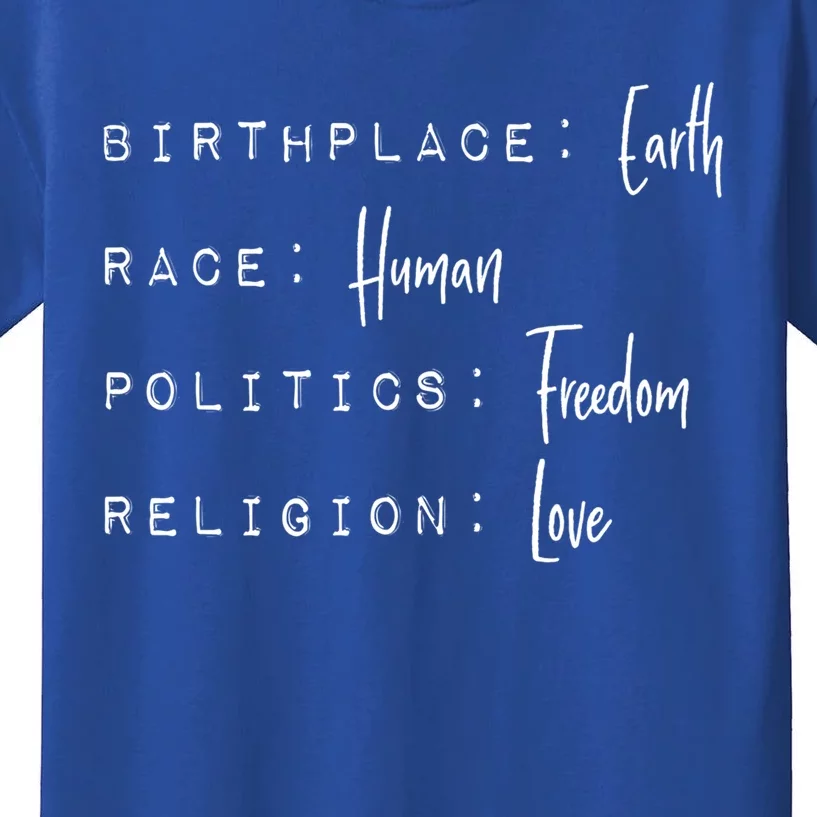 Birthplace Earth Race Hu Politics Freedom Religion Love Cute Gift Kids T-Shirt