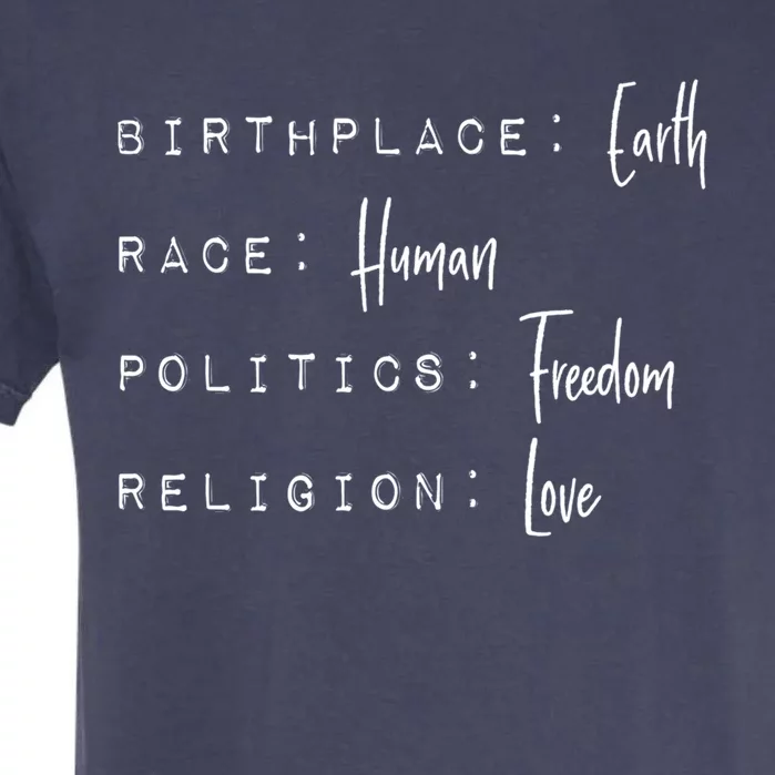 Birthplace Earth Race Hu Politics Freedom Religion Love Cute Gift Garment-Dyed Heavyweight T-Shirt