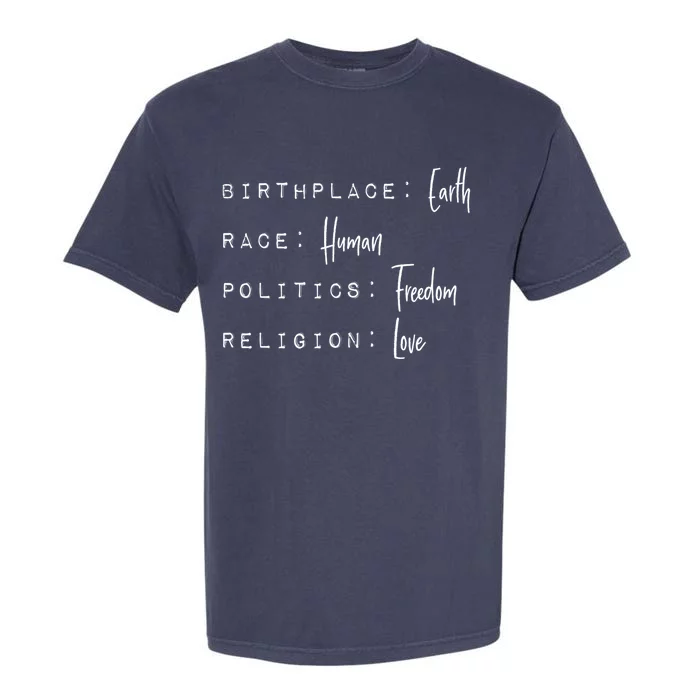 Birthplace Earth Race Hu Politics Freedom Religion Love Cute Gift Garment-Dyed Heavyweight T-Shirt