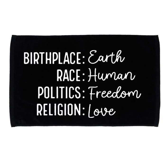 Birthplace Earth Race Human Politics Freedom Religion Love Microfiber Hand Towel