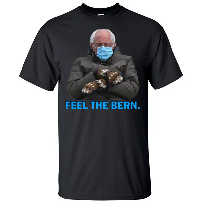 Bernie Mittens Bernie Sanders Feel The Bern Inauguration Day Tall T-Shirt