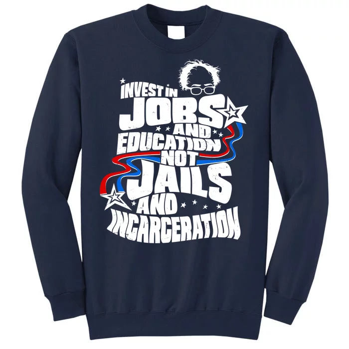 Bernie Sanders Invest In Jobs Tall Sweatshirt