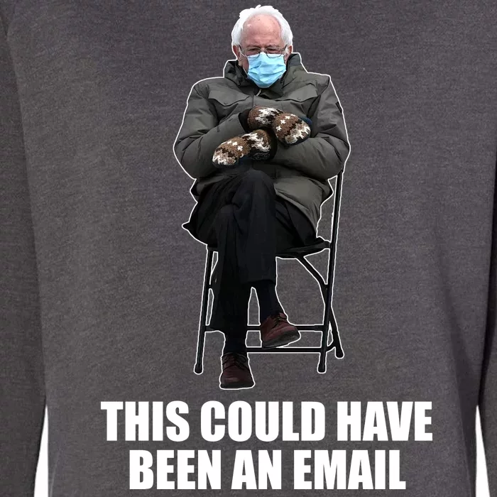 Bernie Sanders Mitten Meme This Could Have Been An Email Womens California Wash Sweatshirt