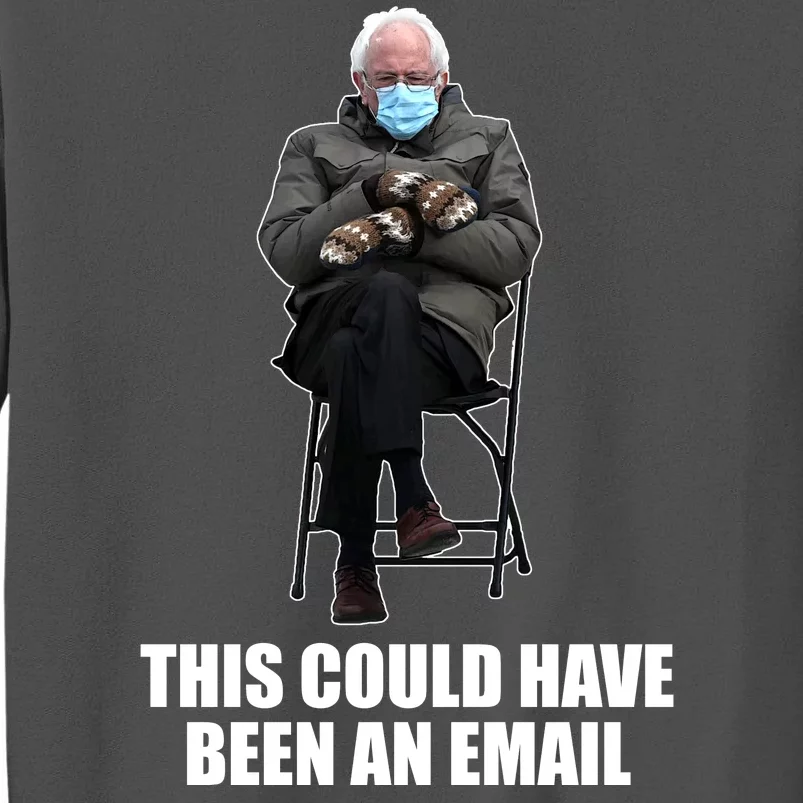 Bernie Sanders Mitten Meme This Could Have Been An Email Tall Sweatshirt