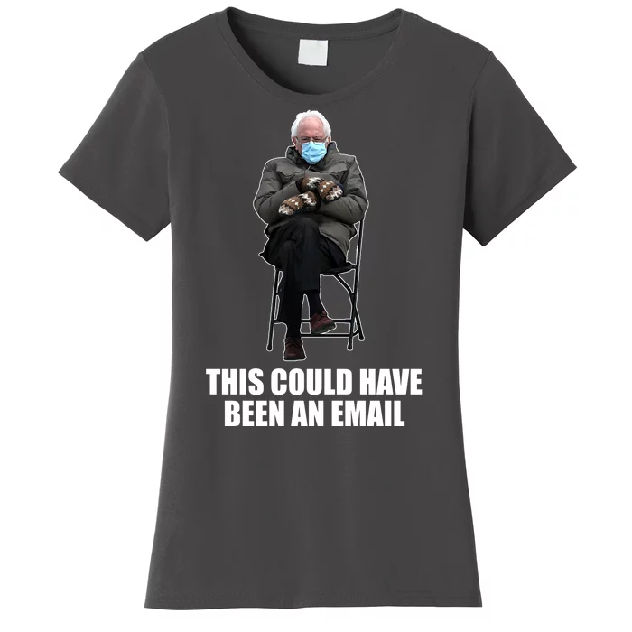 Bernie Sanders Mitten Meme This Could Have Been An Email Women's T-Shirt