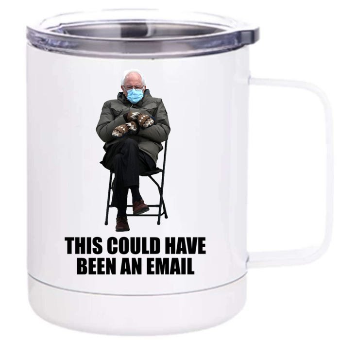 Bernie Sanders Mitten Meme This Could Have Been An Email Front & Back 12oz Stainless Steel Tumbler Cup