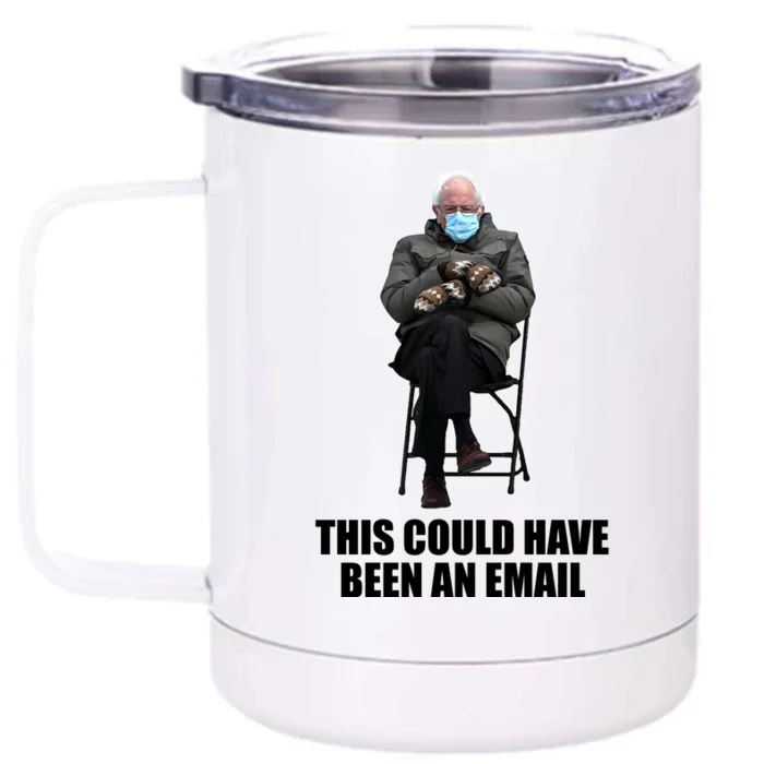 Bernie Sanders Mitten Meme This Could Have Been An Email Front & Back 12oz Stainless Steel Tumbler Cup