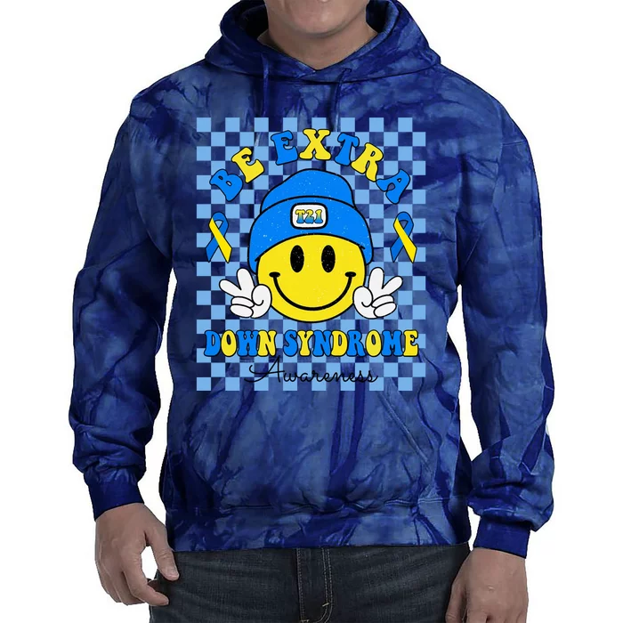 Be Extra Smile Face Down Syndrome Awareness Tie Dye Hoodie