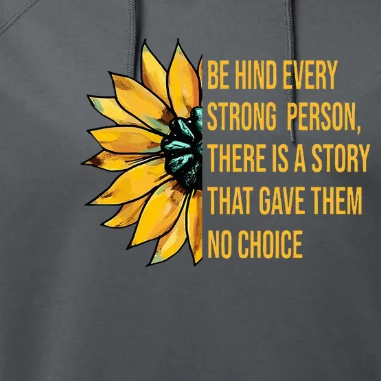 Behind Every Strong Person There Is A Story That Gave Them Performance Fleece Hoodie