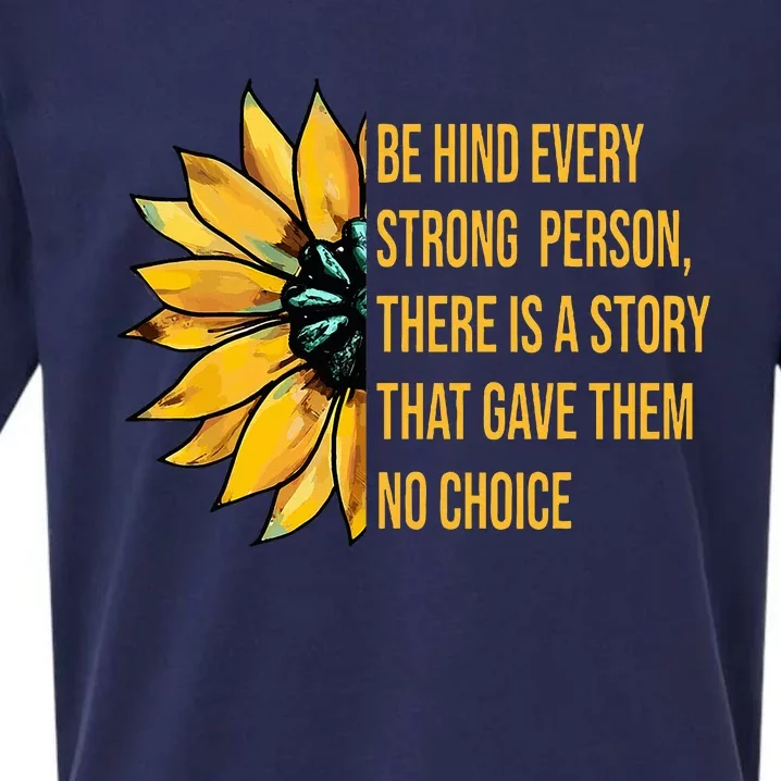 Behind Every Strong Person There Is A Story That Gave Them Sueded Cloud Jersey T-Shirt