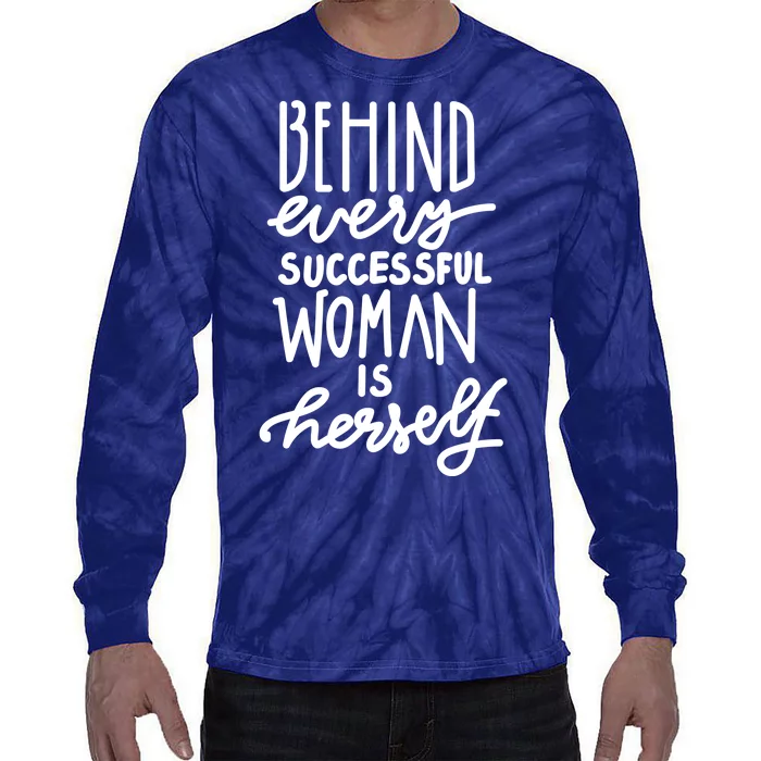 Behind Every Successful Woman Is Herself Tie-Dye Long Sleeve Shirt