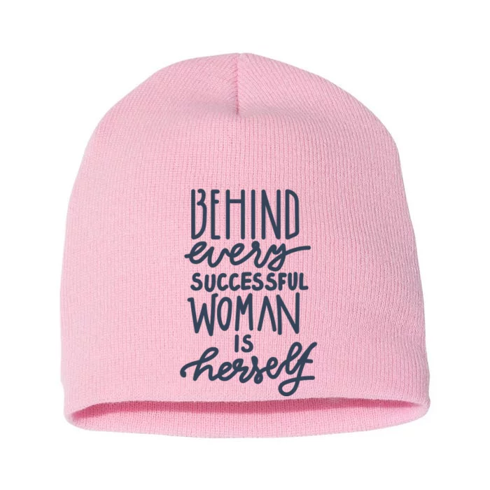 Behind Every Successful Woman Is Herself Short Acrylic Beanie