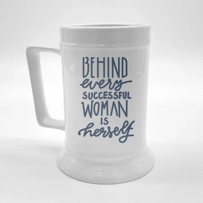 Behind Every Successful Woman Is Herself Front & Back Beer Stein