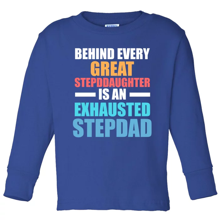 Behind Every Stepdaughter Is A Stepdad Stepdad Gift Toddler Long Sleeve Shirt