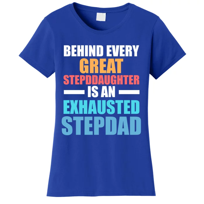 Behind Every Stepdaughter Is A Stepdad Stepdad Gift Women's T-Shirt