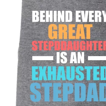 Behind Every Stepdaughter Is A Stepdad Stepdad Gift Doggie 3-End Fleece Hoodie