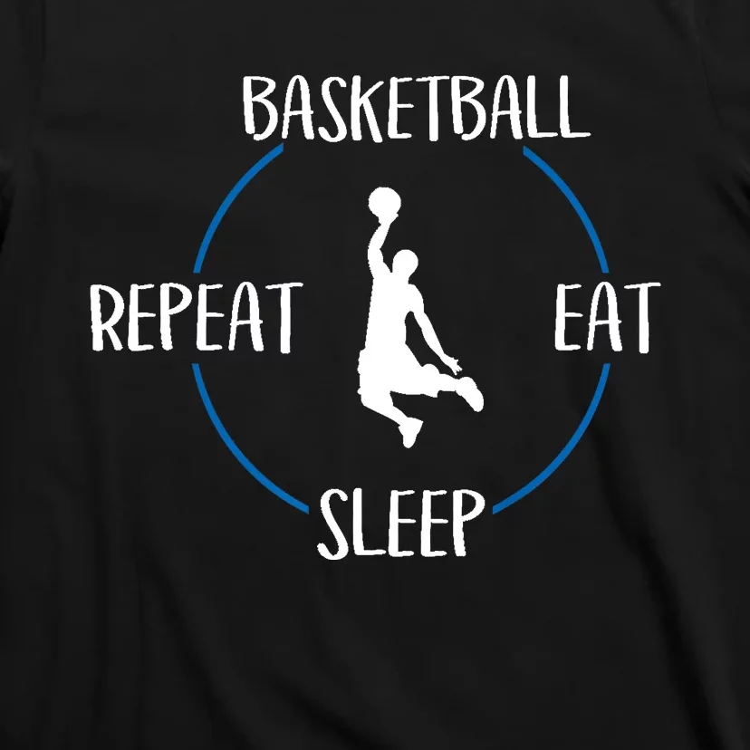 Basketball Eat Sleep Repeat Gift For Basketball Players T-Shirt