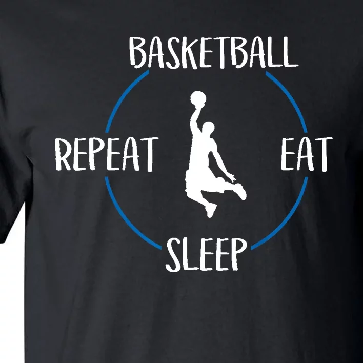 Basketball Eat Sleep Repeat Gift For Basketball Players Tall T-Shirt