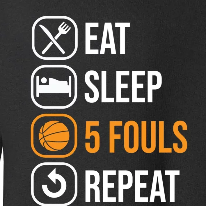 Basketball Eat Sleep 5 Fouls Repeat - Funny Basketball Toddler Sweatshirt