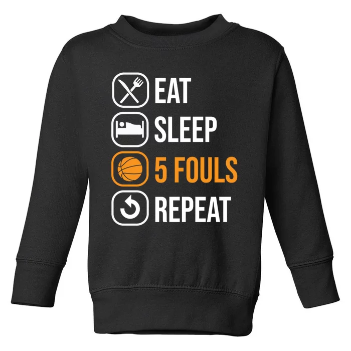 Basketball Eat Sleep 5 Fouls Repeat - Funny Basketball Toddler Sweatshirt