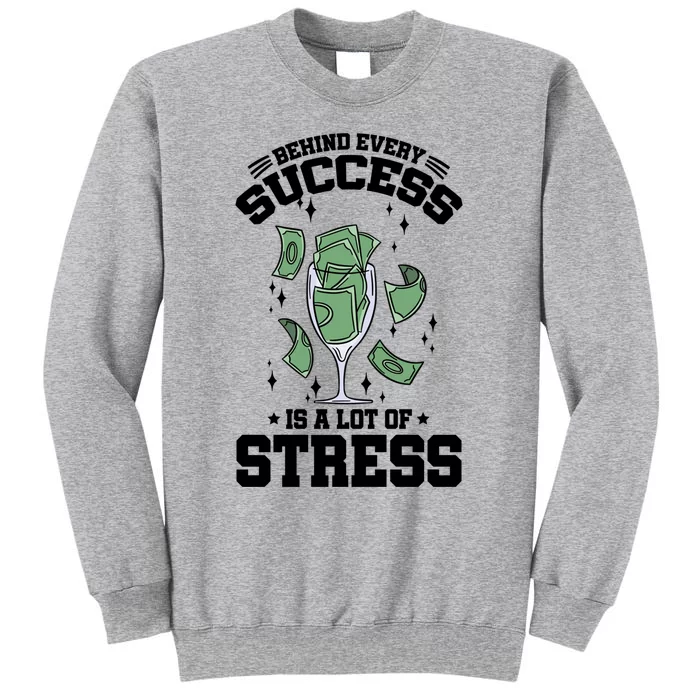 Behind Every Success Is A Lot Of Stress Awareness Month Meaningful Gift Sweatshirt