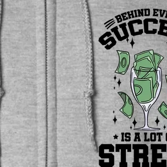 Behind Every Success Is A Lot Of Stress Awareness Month Meaningful Gift Full Zip Hoodie