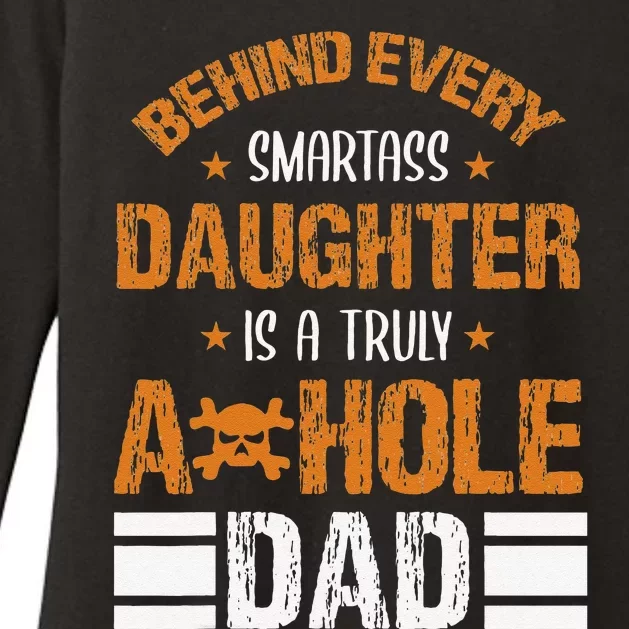 Behind Every SmartAss Daughter Is A Truly Asshole Dad Tees Womens CVC Long Sleeve Shirt