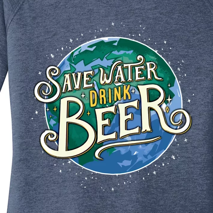 Beer Ers Save Water Beer Malt Brewery Gift Women's Perfect Tri Tunic Long Sleeve Shirt