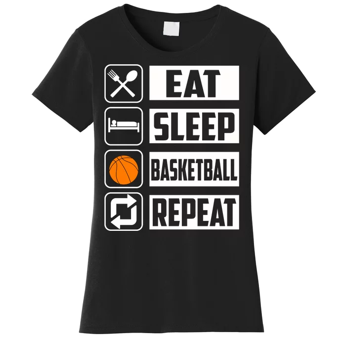 Basketball Eat Sleep Basketball Repeat Women's T-Shirt