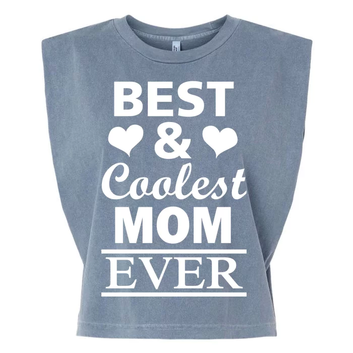 Best And Coolest Mom Ever Garment-Dyed Women's Muscle Tee