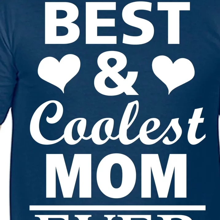 Best And Coolest Mom Ever Comfort Colors T-Shirt