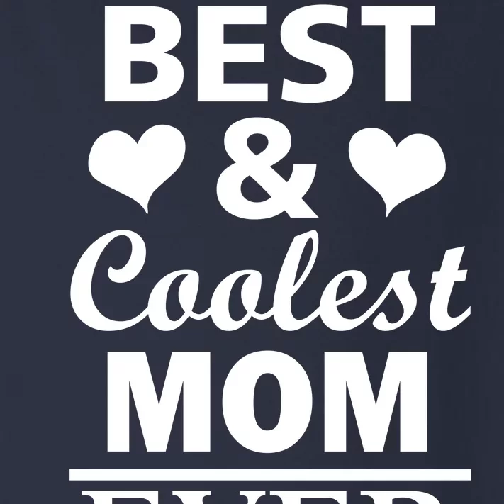 Best And Coolest Mom Ever Toddler Long Sleeve Shirt