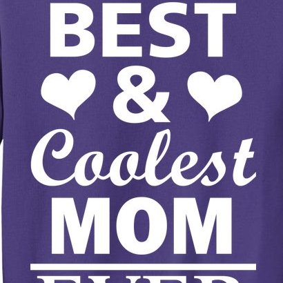 Best And Coolest Mom Ever Sweatshirt