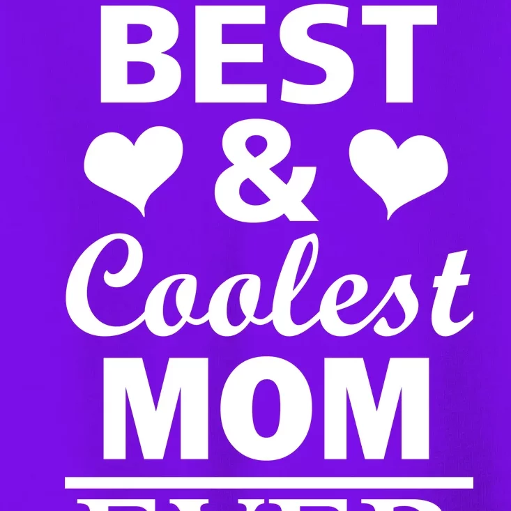 Best And Coolest Mom Ever Toddler T-Shirt