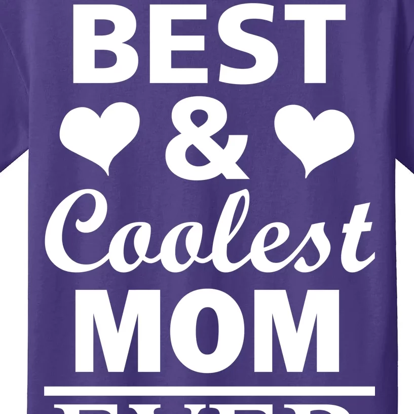 Best And Coolest Mom Ever Kids T-Shirt