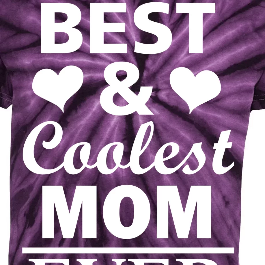 Best And Coolest Mom Ever Kids Tie-Dye T-Shirt