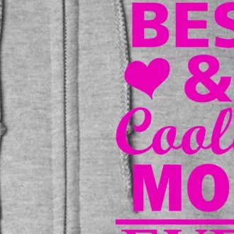 Best And Coolest Mom Ever Full Zip Hoodie