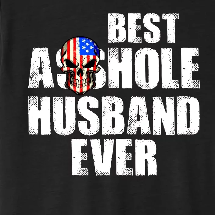 Best Asshole Husband Ever ChromaSoft Performance T-Shirt