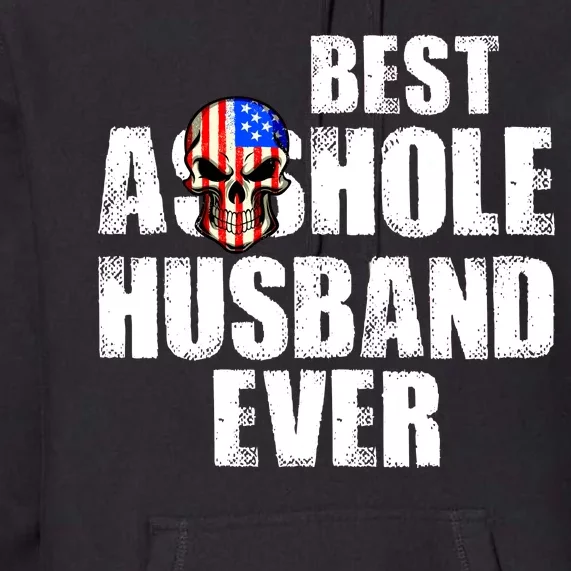 Best Asshole Husband Ever Premium Hoodie