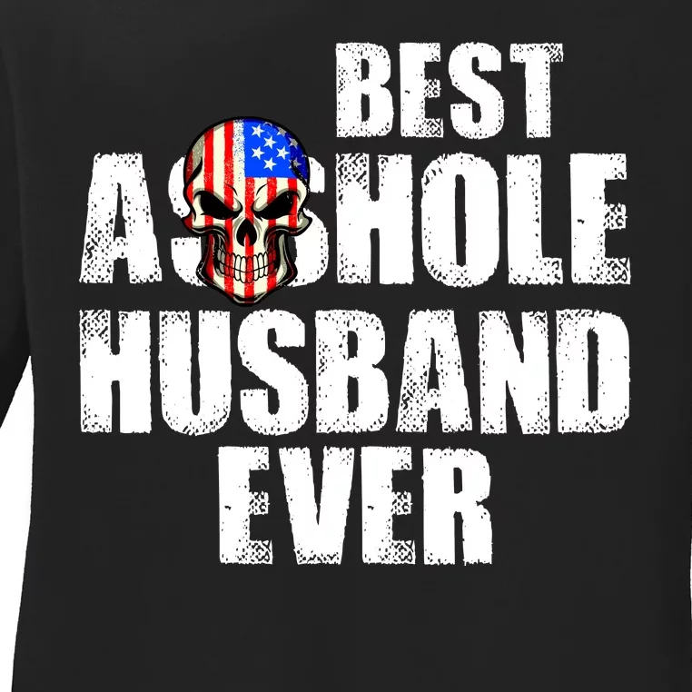 Best Asshole Husband Ever Ladies Long Sleeve Shirt