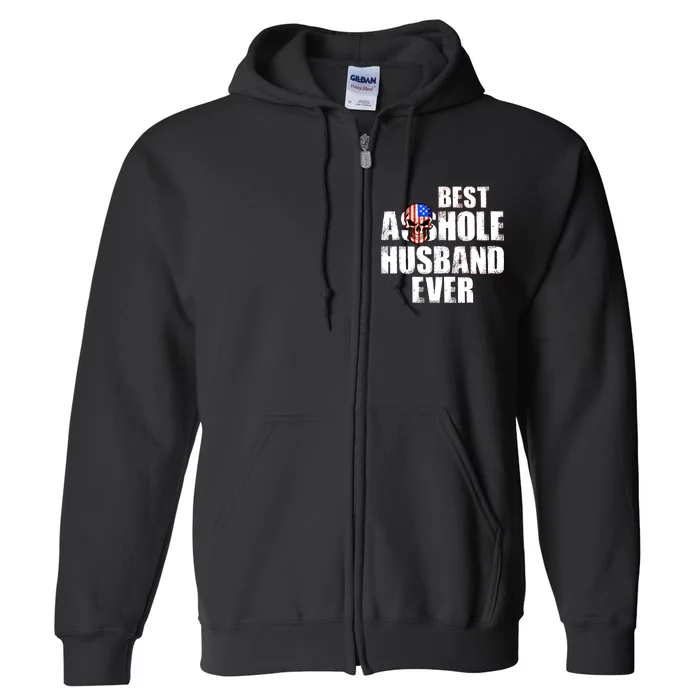 Best Asshole Husband Ever Full Zip Hoodie