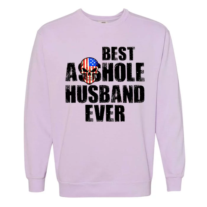 Best Asshole Husband Ever Garment-Dyed Sweatshirt