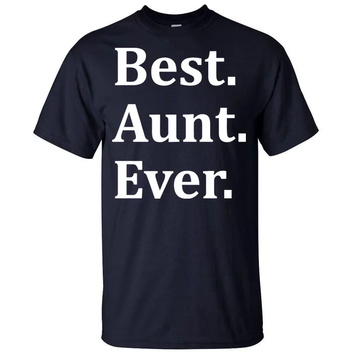 Best Aunt Ever Tall T-Shirt